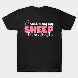 If I Can't Bring My Sheep I'm Not Going - Cute Sheep Lover graphic T-Shirt